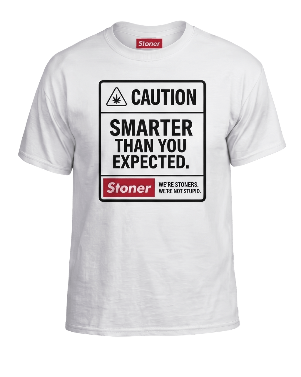 Smarter Than You Expected T-Shirt by StonerUSA.com | Premium Shirt from California cannabis lifestyle brand | Stoner Water & Apparel