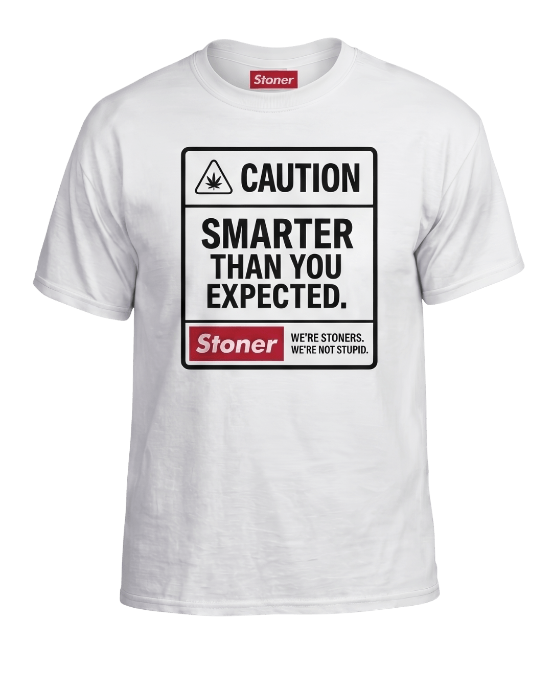 Smarter Than You Expected T-Shirt by StonerUSA.com | Premium Shirt from California cannabis lifestyle brand | Stoner Water & Apparel